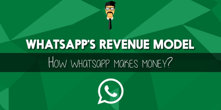 WhatsApp Ka Revenue Model Kya Hai, Whatsapp Kaise kamata hai